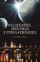 Falsedades, mentiras y otras verdades - Letrame