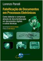 Falsificacao de documentos em processos eletronicos - como detectar e compr - BRASPORT