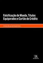 Falsificação De Moeda, Títulos Equiparados e Cartão De Crédito - ALMEDINA BRASIL