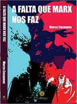 Falta que Marx nos faz, A - VIA VERITA