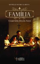 Família - A mais bela obra do amor Família - A mais bela obra do amor
