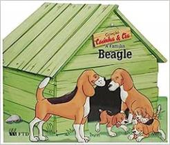 Família Beagle, A - Casinha e Cia - FTD (DIDATICOS)