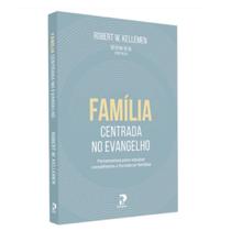 Família centrada no evangelho Família centrada no evangelho