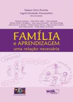 Familia e aprendizagem - uma relacao necessaria - WAK EDITORA