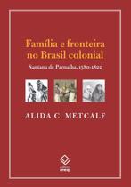 Família e fronteira no Brasil colonial