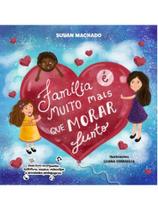 Família é muito mais que morar junto