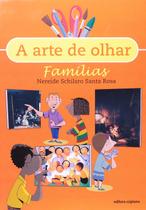 Famílias Coleção A arte de Olhar - Scipione Famílias Coleção A arte de Olhar - Scipione
