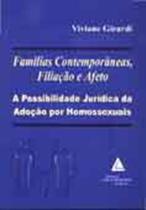 Famílias contemporâneas, filiação e afeto: A possibilidade jurídica da adoção por homossexuais - LIVRARIA DO ADVOGADO