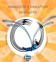 Faniquito e siricutico no mosquito