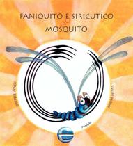 FANIQUITO E SIRICUTICO NO MOSQUITO Sortido