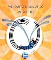 Faniquito e siricutico no mosquito