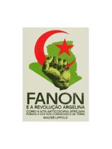 Fanon e a revolução argelina