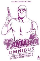 Fantasma Omnibus Sy Barry, O: o Deus Marinho &amp Outras Historias