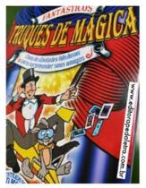 Fantásticos Truques De Mágica - Editora: Pe da Letra