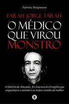 Farah Jorge Farah, o Médico que Virou Monstro Farah Jorge Farah, o Médico que Virou Monstro