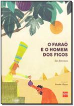 Faraó e o Homem dos Figos, O