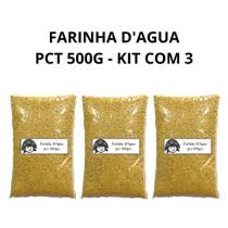 Farinha da água ou Farinha do Pará ou Farinha do Maranhão PCT 500g kit com 3UN Farinha da água ou Farinha do Pará ou Farinha do Maranhão PCT 500g kit com 3UN