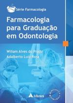 Farmacologia Para Graduação Em Odontologia - ATHENEU