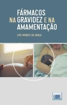 Fármacos na Gravidez e na Amamentação Fármacos na Gravidez e na Amamentação