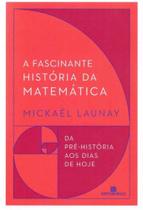 Fascinante História da Matemática, A - BERTRAND BRASIL