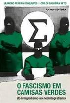 Fascismo em Camisas Verdes: Do Integralismo ao Neointegralismo - FGV