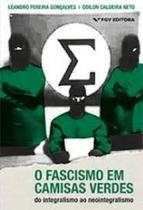 Fascismo em Camisas Verdes: Do Integralismo ao Neointegralismo -