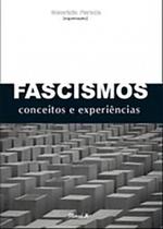 Fascismos - Conceitos e Experiências - Mauad