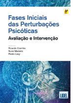 Fases Iniciais das Perturbações Psicóticas - Avaliação e Intervenção