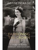 Fashioning the crown Fashioning the crown