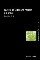 Fastos da ditadura militar e no brasil - col. temas brasileiros