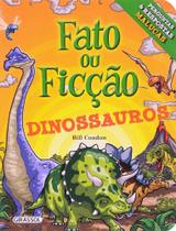 Fato Ou Ficcao - Dinossauros Fato Ou Ficcao - Dinossauros