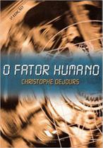 Fator humano, o - EDITORA FGV