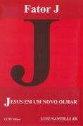 Fator J - Jesus Em Um Novo Olhar