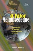 Fator Melquisedeque, O- O Testemunho De Deus Nas Culturas Por Todo O Mundo - 3ª Edição Revisada - VIDA NOVA EDITORA