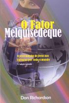 Fator Melquisedeque, O: O testemunho de Deus nas culturas por todo o mundo - 3ª Edição revisada - VIDA NOVA