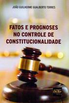 Fatos e Prognoses no Controle de Constitucionalidade - 01Ed/20