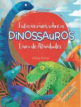 Fatos Incríveis Sobre os Dinossauros - Pé da Letra