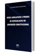 Fatos legislativos e provas de especialistas na jurisdição constitucional - 2024 - PROCESSO