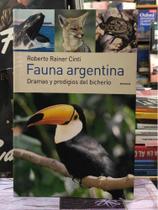 Fauna Argentina Dramas Y Prodigios Del Bicherio