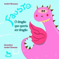 Fausto - o dragão que queria ser dragão