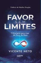 Favor Sem Limite 7 Princípios para viver do Favor de Deus Favor Sem Limite 7 Princípios para viver do Favor de Deus