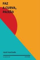 Faz a Curva, Paixão! - URUTAU EDITORA