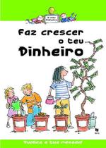 Faz crescer o teu dinheiro Faz crescer o teu dinheiro
