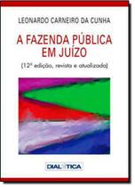 Fazenda Pública em Juízo, A Fazenda Pública em Juízo, A