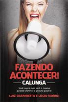 Fazendo Acontecer! Calunga - VIDA E CONSCIENCIA Fazendo Acontecer! Calunga - VIDA E CONSCIENCIA