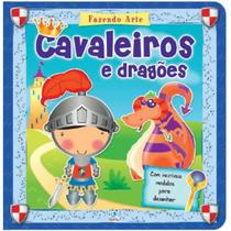 Fazendo arte - cavaleiros e dragões - Editora Libris