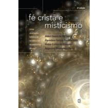 Fé cristã e misticismo Augustus Nicodemos Heber C. de Campos Francisco Neto Alderi Souza