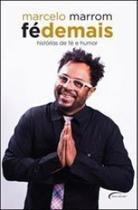Fe demais - historias de fe e humor - NOVO SECULO