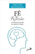 Fé e Razão - O Fundamento Gerador de Sentido da Religião Fé e Razão - O Fundamento Gerador de Sentido da Religião