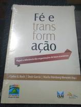 Fé E Transformação - Papel E Relevância Das Organizações De Base Ecumênica